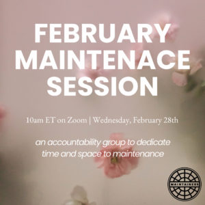 a light pink floral background with white text atop, saying "FEBRUARY MAINTENANCE SESSION" with The Maintainers' logo below.