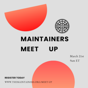 A grey background, with two orange/red circles and half circles. In the center, in a bold sans serif font it says "Maintainers Meet Up" with the Maintainers logo above. Below the text says "Register Today" with the link to the website. 